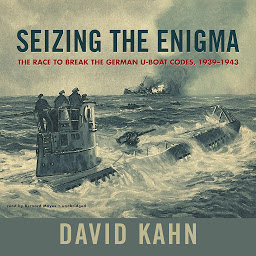 图标图片“Seizing the Enigma: The Race to Break the German U-Boat Codes, 1939–1943”