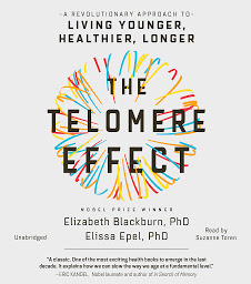 Icon image The Telomere Effect: A Revolutionary Approach to Living Younger, Healthier, Longer