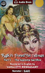 Icon image Ponniyin Selvan - The Supreme Sacrifice - Part 5 - Audio Book