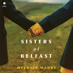 Icon image The Sisters of Belfast: A Novel