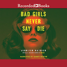 Icon image Bad Girls Never Say Die