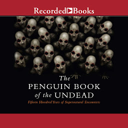 Icon image The Penguin Book of the Undead: Fifteen Hundred Years of Supernatural Encounters