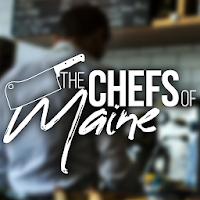 Chefs Of Maine - Maine Food and