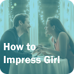 Cover Image of ダウンロード How to Impress Girl for Date 1.5 APK