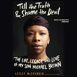「Tell the Truth & Shame the Devil: The Life, Legacy, and Love of My Son Michael Brown」圖示圖片