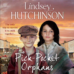 Icon image The Pick-Pocket Orphans: A BRAND NEW completely gripping, emotional saga series from Lindsey Hutchinson for 2024