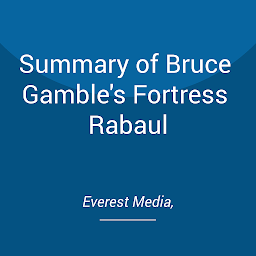 Icon image Summary of Bruce Gamble's Fortress Rabaul