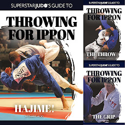 Obraz ikony: Superstar Judo’s Guide To Throwing For Ippon