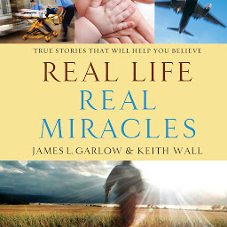 Icon image Real Life, Real Miracles: True Stories That Will Help You Believe