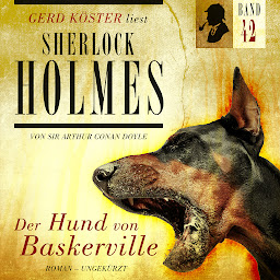 Icon image Der Hund von Baskerville - Gerd Köster liest Sherlock Holmes, Band 42 (Ungekürzt)