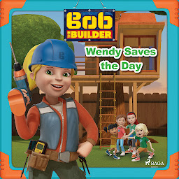 Symbolbild für Bob the Builder: Wendy Saves the Day