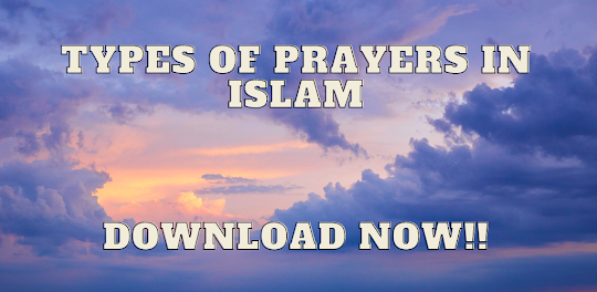 Types of Prayers in Islam