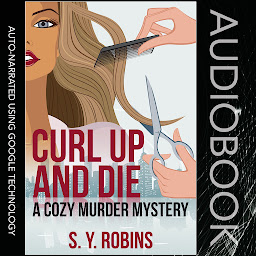 Obraz ikony: Curl Up And Die: A Cozy Mystery Short Story