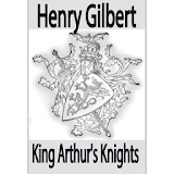King Arthur's knights by Henry Gilbert Free eBook icon