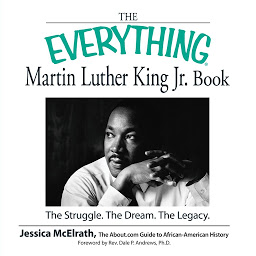Immagine dell'icona The Everything Martin Luther King Jr. Book: The Struggle, the Dream, the Legacy