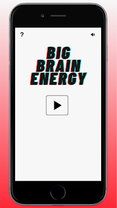 Big Brain Energy