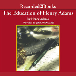 Icon image The Education of Henry Adams