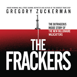 Icoonafbeelding voor The Frackers: The Outrageous Inside Story of the New Billionaire Wildcatters