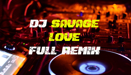 DJ Savage Love Full Remix