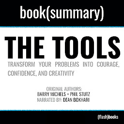 Icon image The Tools by Phil Stutz - Book Summary: Transform Your Problems into Courage, Confidence, and Creativity