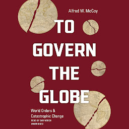 Icon image To Govern the Globe: World Orders and Catastrophic Change