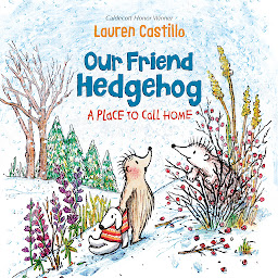 Obraz ikony: Our Friend Hedgehog: A Place to Call Home