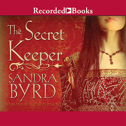 Icon image The Secret Keeper: A Novel of Kateryn Parr