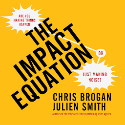 Icon image The Impact Equation: Are You Making Things Happen or Just Making Noise?