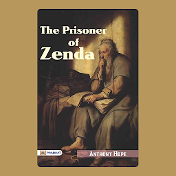 Icon image The Prisoner of Zenda: Rendezvous with Royalty: Unraveling 'The Prisoner of Zenda' by Anthony Hope – Audiobook