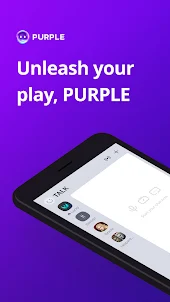 PURPLE: Play, Chat, and Stream