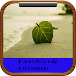 Cover Image of Download Frases de vida y Reflexiones  APK