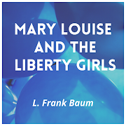 Mary Louise and the Liberty Girls - Public Domain