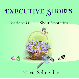 Icon image Executive Shorts: Sedona O'Hala Short Mysteries