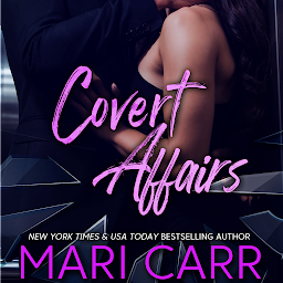 Icon image Covert Affairs: Steamy Enemies to Lovers Romantic Suspense