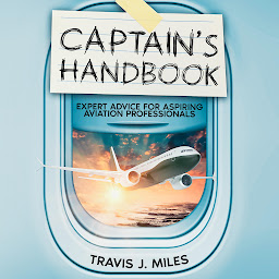 Obraz ikony: Captain's Handbook: Expert Advice for Aspiring Aviation Professionals