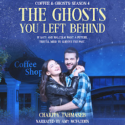 Icon image The Ghosts You Left Behind: Coffee and Ghosts 4