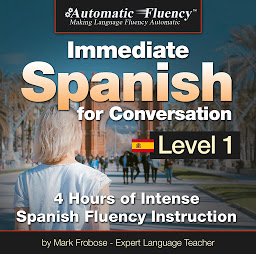 Imatge d'icona Automatic Fluency® Immediate Spanish for Conversation Level 1: 4 Hours of Intense Spanish Conversation Instruction