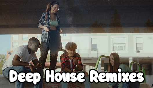 Deep House Remixes