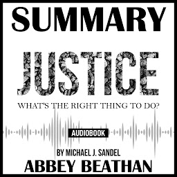 图标图片“Summary of Justice: What's the Right Thing to Do? by Michael J. Sandel”