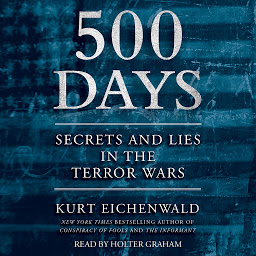Icon image 500 Days: Secrets and Lies in the Terror Wars