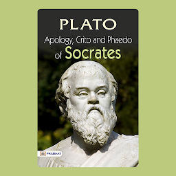 Icon image Apology, Crito and Phaedo of Socrates: Apology, Crito and Phaedo of Socrates: Plato's Dialogues on Ethics – Audiobook