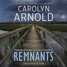 Icon image Remnants: A gripping and heart-pounding serial killer thriller