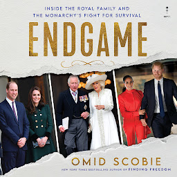Icon image Endgame: Inside the Royal Family and the Monarchy’s Fight for Survival