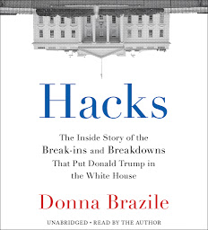 Icon image Hacks: The Inside Story of the Break-ins and Breakdowns That Put Donald Trump in the White House