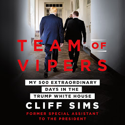 Icon image Team of Vipers: My 500 Extraordinary Days in the Trump White House