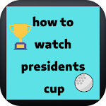 Cover Image of Скачать how to watch presidents cup  APK