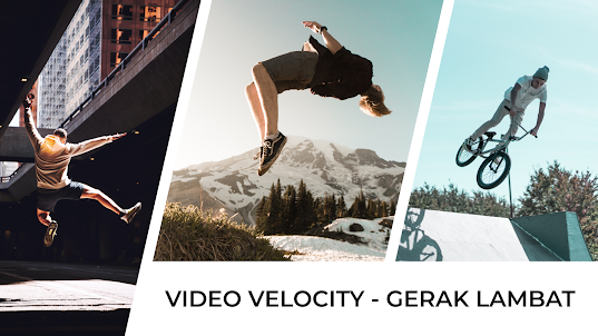 Video Velocity - Gerak Lambat