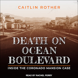 Icon image Death on Ocean Boulevard: Inside the Coronado Mansion Case