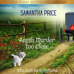 Icon image Amish Murder Too Close: Amish Cozy Mystery