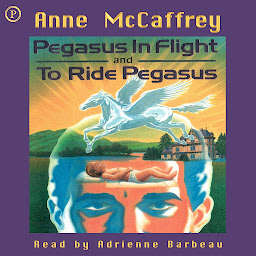 「Pegasus in Flight & To Ride Pegasus: Anne McCaffrey 2-in-1 Edition」圖示圖片